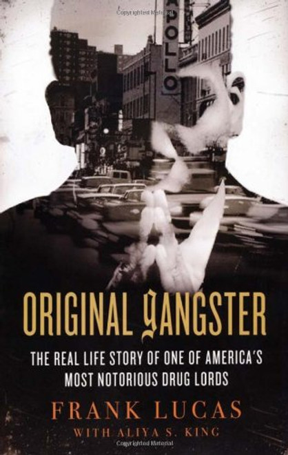 Original Gangster: The Real Life Story of One of America's Most Notorious Drug Lords