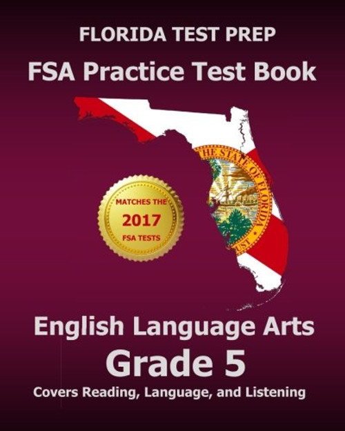 FLORIDA TEST PREP FSA Practice Test Book English Language Arts Grade 5: Covers Reading, Language, and Listening