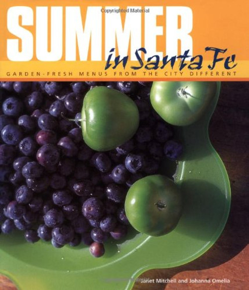 Summer in Santa Fe: Garden-Fresh Menus from the City Different