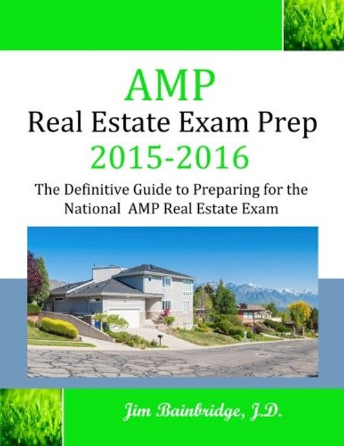 AMP Real Estate Exam Prep 2015-2016: The Definitive Guide to Preparing for the National AMP Real Estate Exam