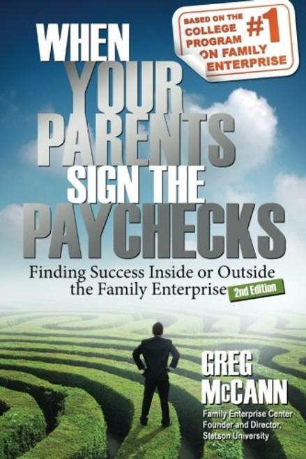 When Your Parents Sign the Paychecks: Finding Success Inside or Outside the Family Enterprise