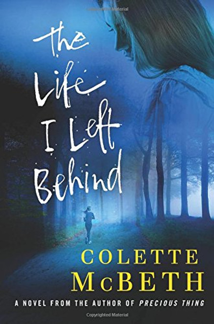 The Life I Left Behind: A Novel