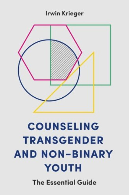 Counseling Transgender and Non-Binary Youth: The Essential Guide