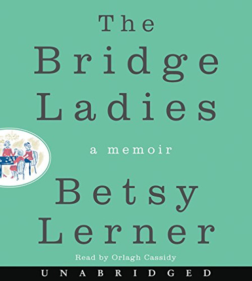 The Bridge Ladies CD: A Memoir
