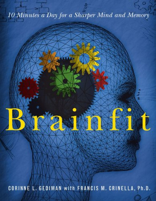 BRAINFIT: 10 MINUTES A DAY FOR A SHARPER MIND AND MEMORY