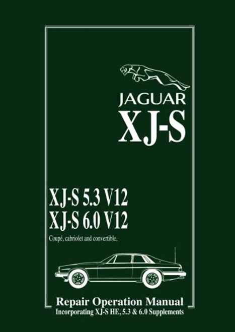 Jaguar XJ-S 5.3 V12 & 6.0 V12 Repair Operation Manual + XJ-S HE Supp (Official Workshop Manuals)