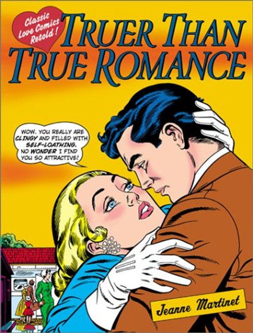 Truer Than True Romance: Classic Love Comics Retold!
