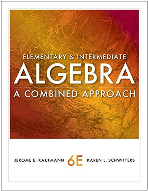 Elementary and Intermediate Algebra: A Combined Approach
