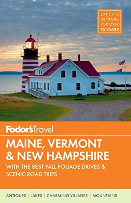 Fodor's Maine, Vermont & New Hampshire: with the Best Fall Foliage Drives & Scenic Road Trips (Full-color Travel Guide)