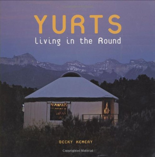 Yurts: Living in the Round