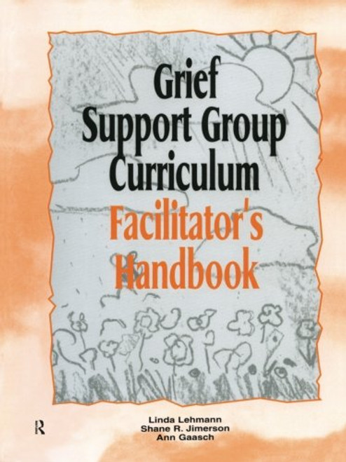 Grief Support Group Curriculum : Facilitator's Handbook