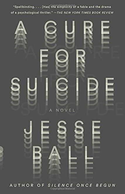 A Cure for Suicide: A Novel (Vintage Contemporaries)