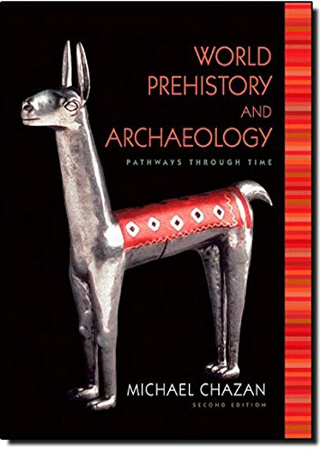 World Prehistory and Archaeology (2nd Edition)