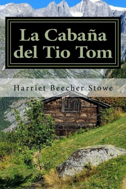 La Cabaa del Tio Tom (Spanish) Edition (Spanish Edition)