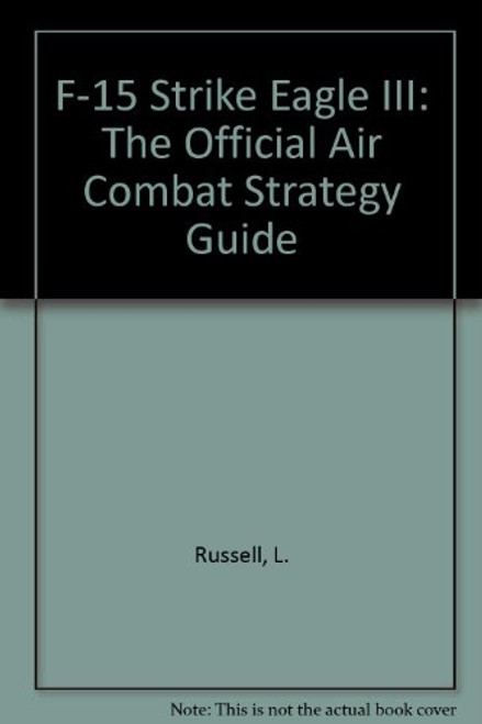 F-15 Strike Eagle III: The Official Strategy Guide