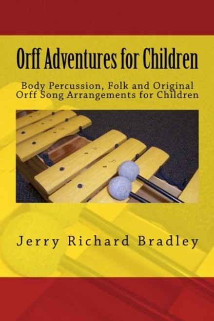 Orff Adventures for Children: Body Percussion, Folk and Original Orff Arrangements for Children