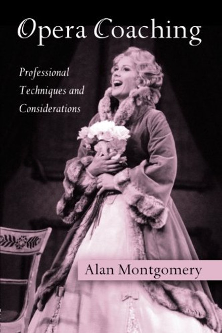 Opera Coaching: Professional Techniques and Considerations