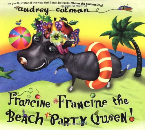 Francine Francine the Beach Party Queen!