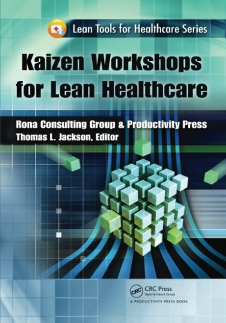 Kaizen Workshops for Lean Healthcare (Lean Tools for Healthcare Series)