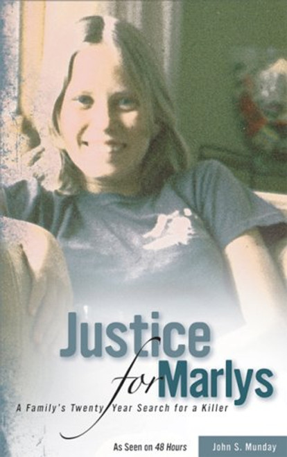 Justice For Marlys: A Familys Twenty Year Search for a Killer