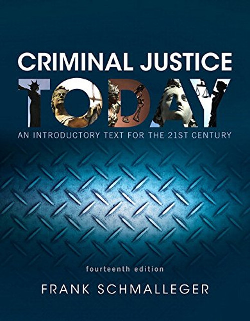 Criminal Justice Today: An Introductory Text for the 21st Century, Student Value Edition (14th Edition)