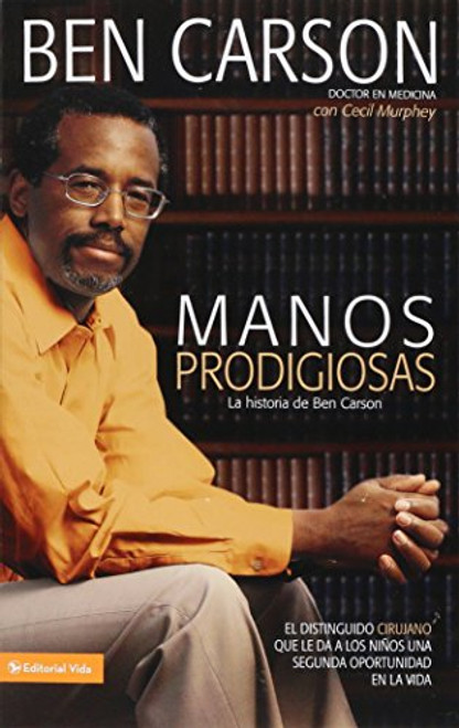 Manos Prodigiosas: La historia de Ben Carson (Spanish Edition)