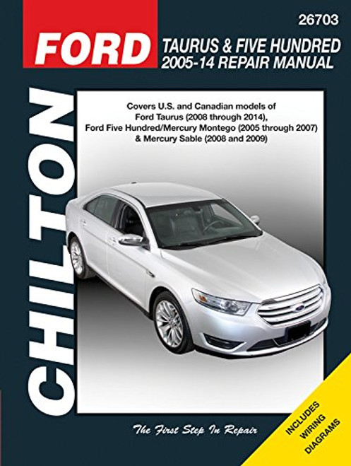 Ford Taurus & Five Hundred 2005-14 Repair Manual: Covers U.S. and Canadian models of Ford Taurus (2008 through 2014), Ford Five Hundred/Mercury ... Sable (2008 & 2009) (Chilton Automotive)