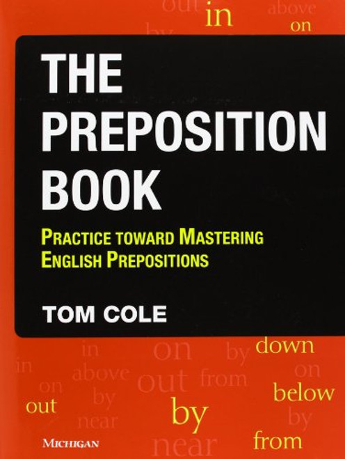 The Preposition Book: Practice toward Mastering English Prepositions