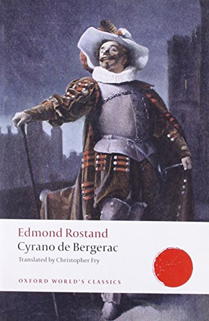 Cyrano de Bergerac: A Heroic Comedy in Five Acts (Oxford World's Classics)