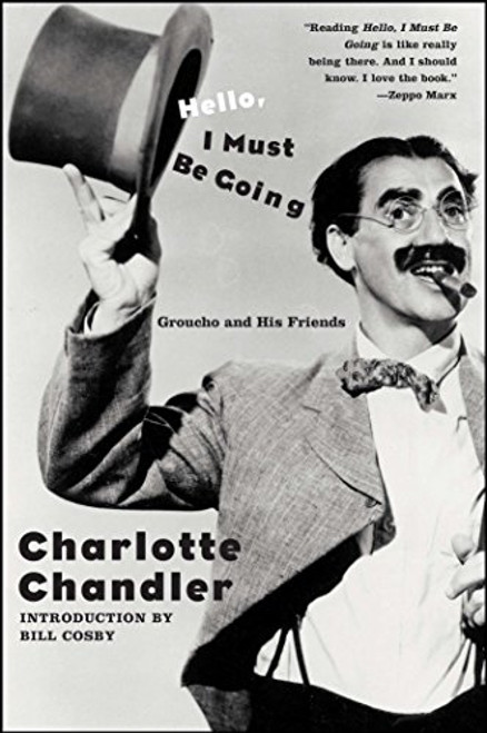 Hello, I Must Be Going: Groucho and His Friends