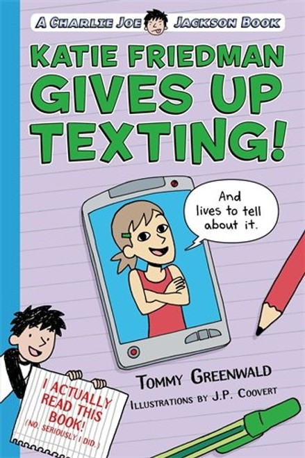 Katie Friedman Gives Up Texting! (And Lives to Tell About It.): A Charlie Joe Jackson Book (Charlie Joe Jackson Series)