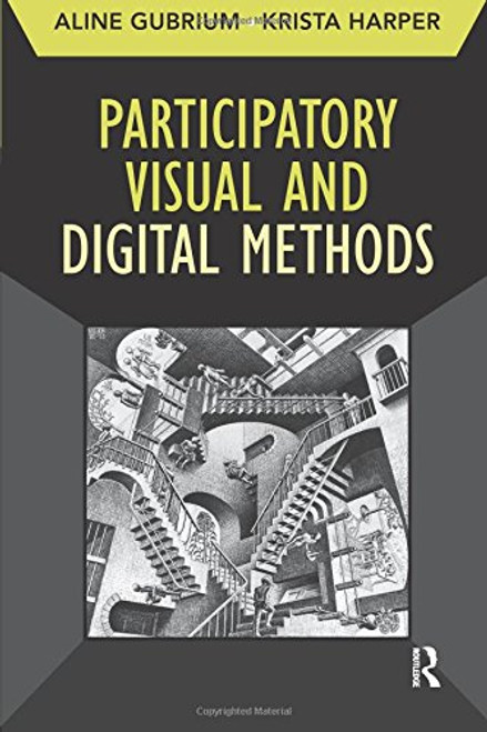 Participatory Visual and Digital Methods (Developing Qualitative Inquiry)