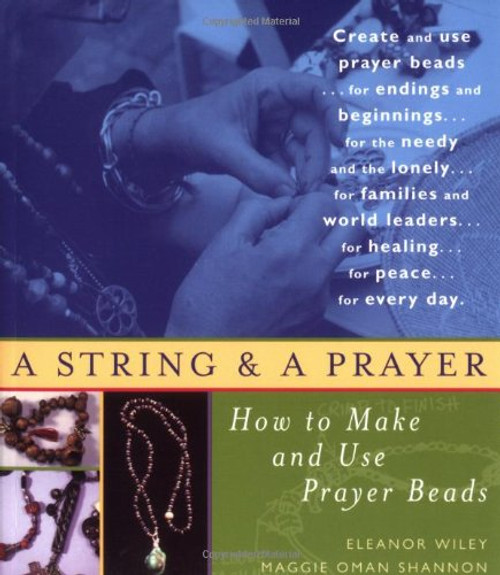 A String and a Prayer: How to Make and Use Prayer Beads