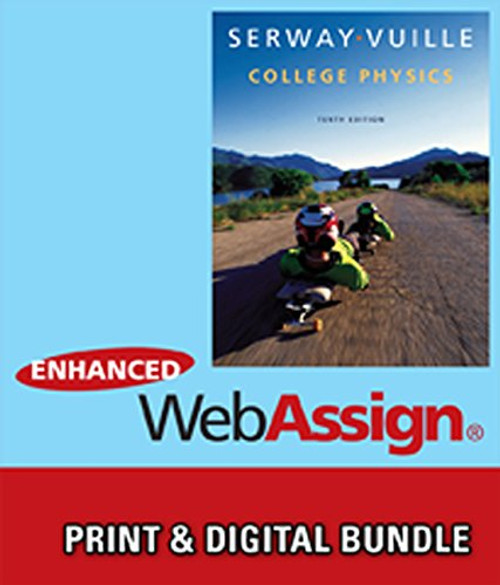 Bundle: College Physics, 10th + WebAssign Printed Access Card for Serway/Vuille's College Physics, 10th Edition, Multi-Term