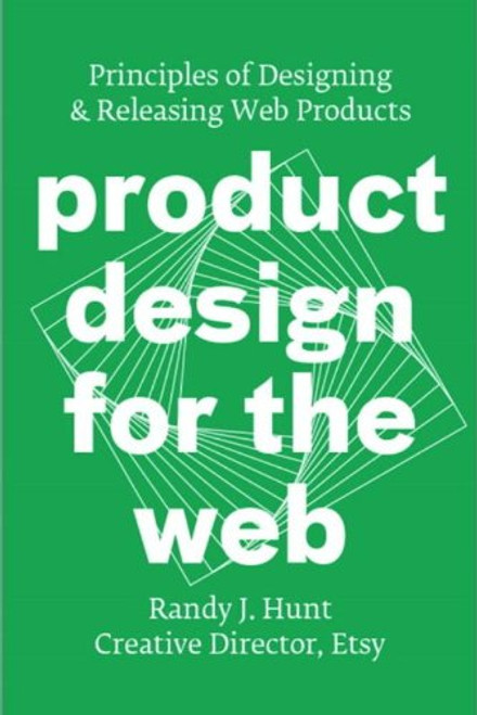 Product Design for the Web: Principles of Designing and Releasing Web Products