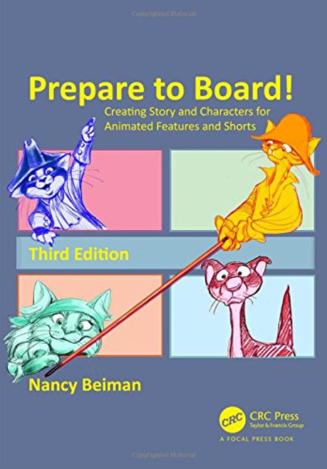Prepare to Board! Creating Story and Characters for Animated Features and Shorts, Third Edition
