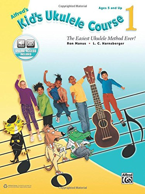 Alfred's Kid's Ukulele Course 1: The Easiest Ukulele Method Ever!, Book & Online Audio