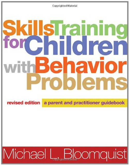 Skills Training for Children with Behavior Problems, Revised Edition: A Parent and Practitioner Guidebook