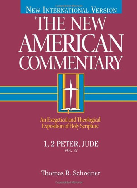 The New American Commentary: 1, 2 Peter, Jude (New American Commentary, 37)