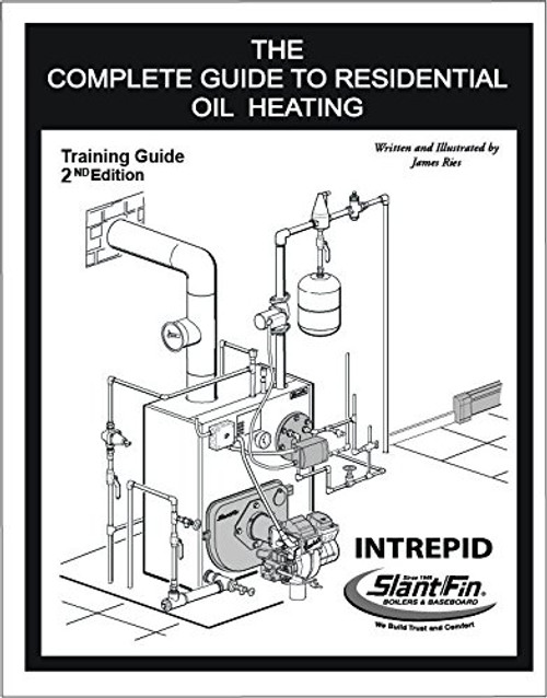 The Complete Guide To Residential Oil Heating 2nd Edition
