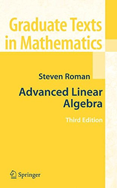 Advanced Linear Algebra (Graduate Texts in Mathematics, Vol. 135)