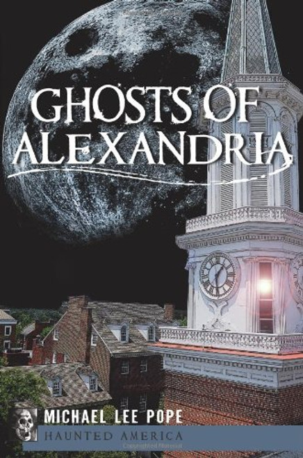 Ghosts of Alexandria (Haunted America)