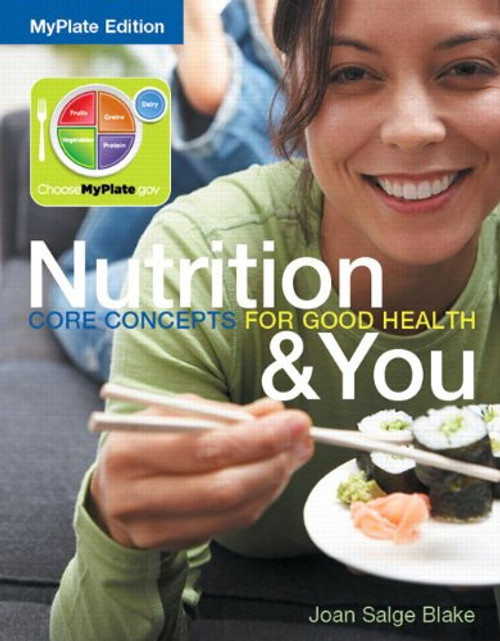 Nutrition & You: Core Concepts for Good Health, MyPlate Edition (Books a la Carte)