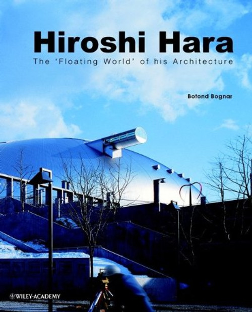 Hiroshi Hara: The Floating World of Architecture