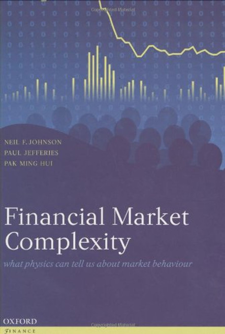 Financial Market Complexity: What Physics Can Tell Us About Market Behaviour (Economics & Finance)