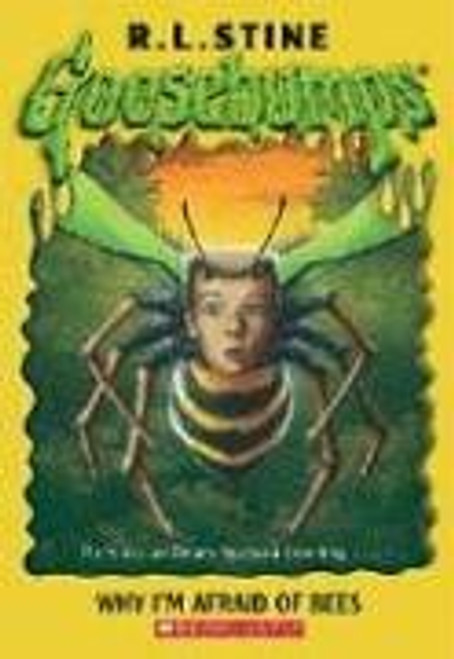 Why I'm Afraid Of Bees (Goosebumps Series)