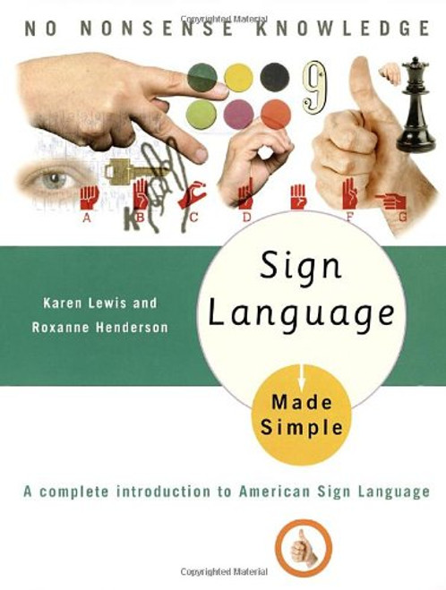 Sign Language Made Simple: A Complete Introduction to American Sign Language