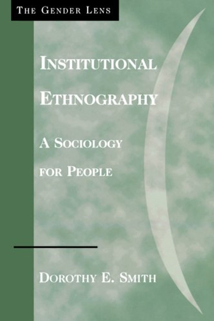 Institutional Ethnography: A Sociology for People (Gender Lens)
