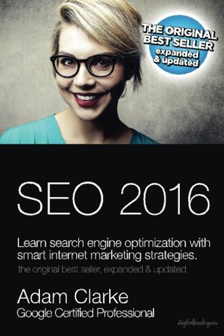 SEO 2016 Learn Search Engine Optimization  With Smart Internet Marketing Strategies: Learn SEO with smart internet marketing strategies