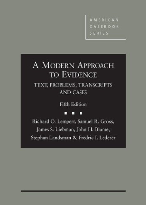 A Modern Approach to Evidence: Text, Problems, Transcripts and Cases, 5th (American Casebook Series)